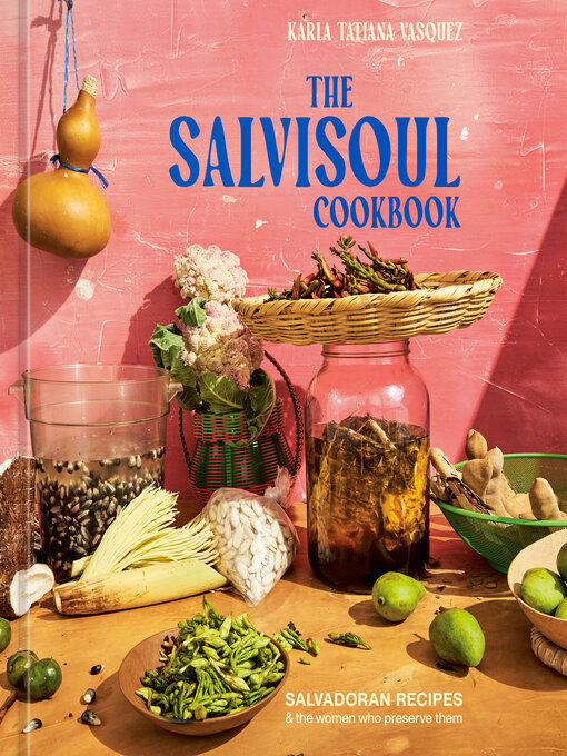 Title details for The SalviSoul Cookbook by Karla Tatiana Vasquez - Wait list